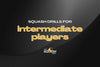 Squash Drills for Intermediate Players: Improve Your Game on the Court
