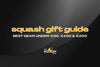 Squash Gift Guide: Best Gear Under €50, €100 & €200
