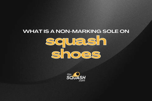 What is a Non-Marking Sole on Squash Shoes?